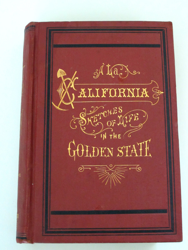 Sketches of Life in the Golden State - Signed Arpad Haraszthy Book